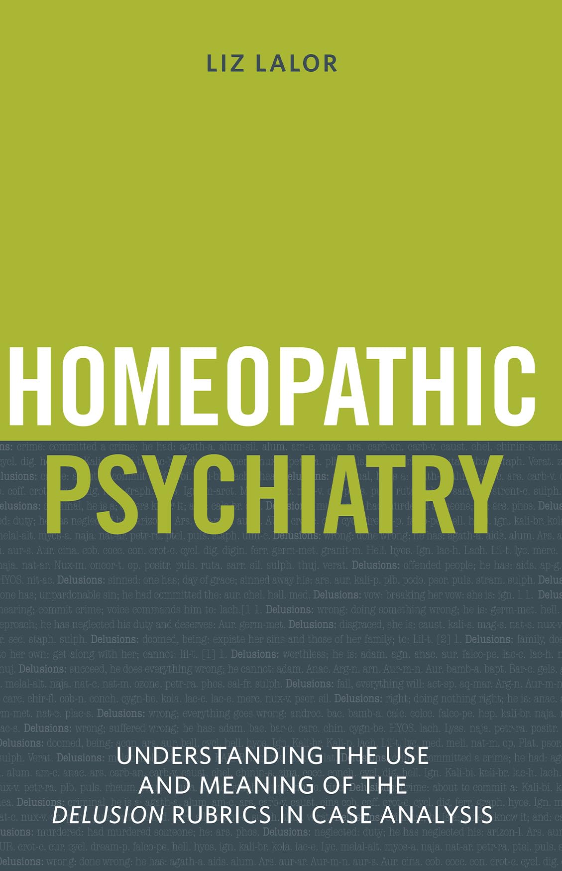 Homeopathic Psychiatry: Understanding the Use &amp; Meaning of the Delusion …