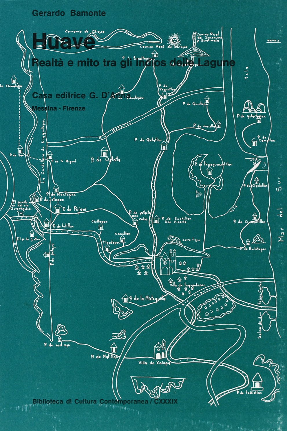 Huave. Realtà e mito tra gli indios delle lagune
