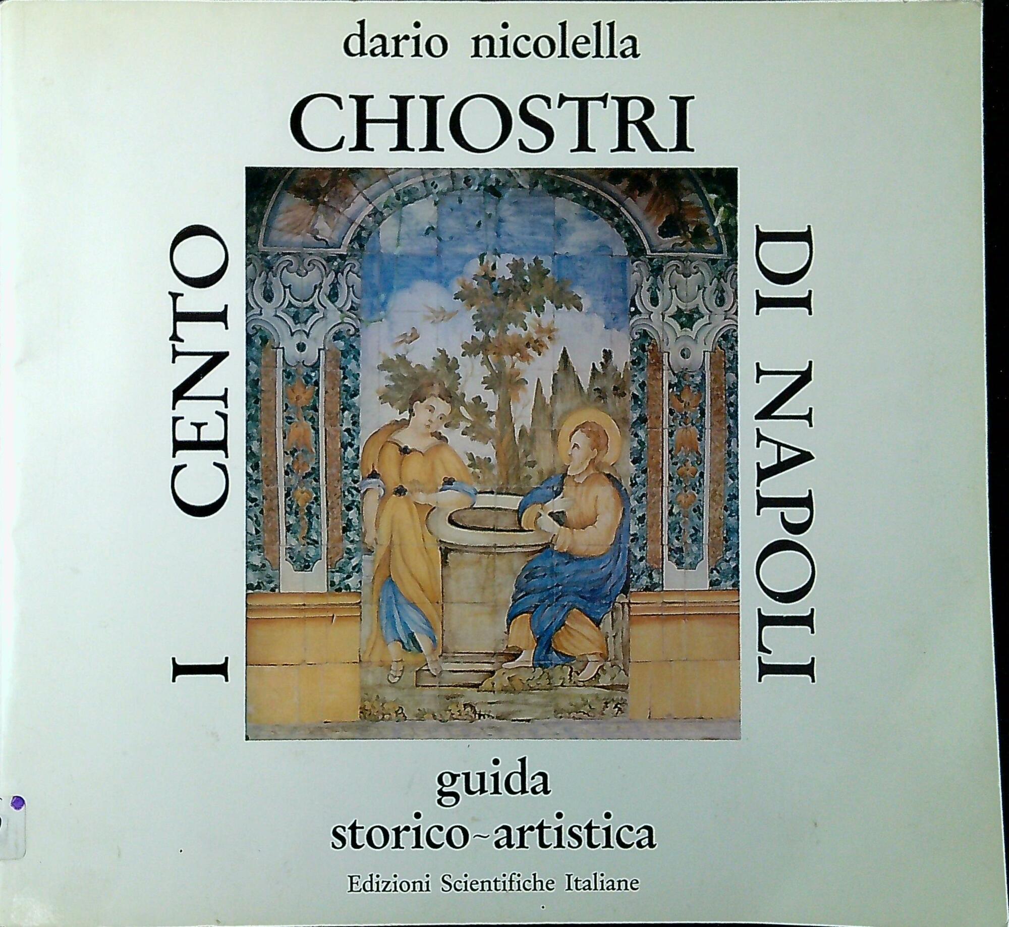 I cento chiostri di Napoli : guida storico-artistica