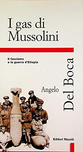 I gas di Mussolini. Il fascismo e la guerra d'Etiopia
