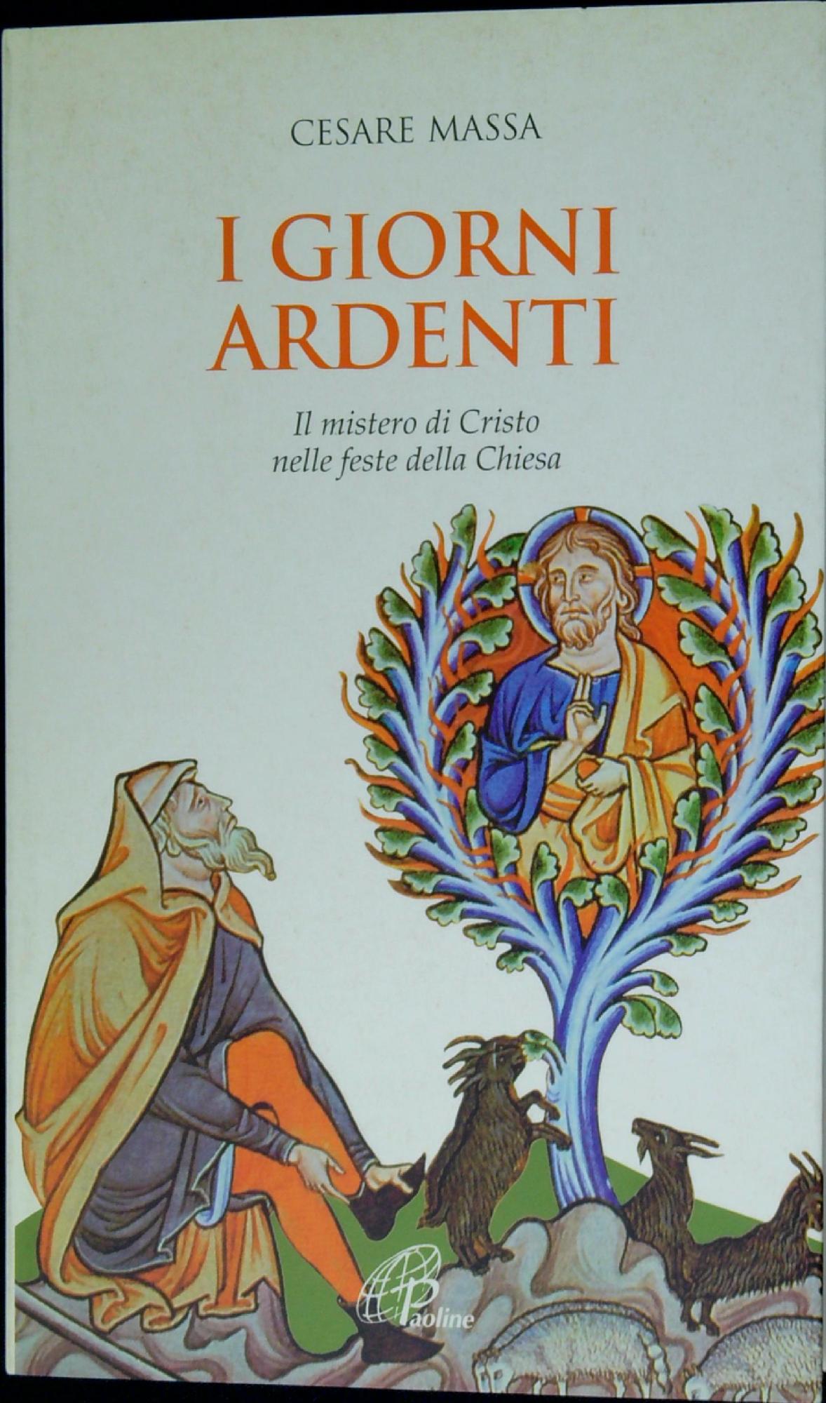 I giorni ardenti : il mistero di Cristo nelle feste …