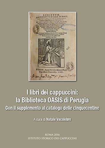 I libri dei cappuccini: la biblioteca OASIS di Perugia. Con …