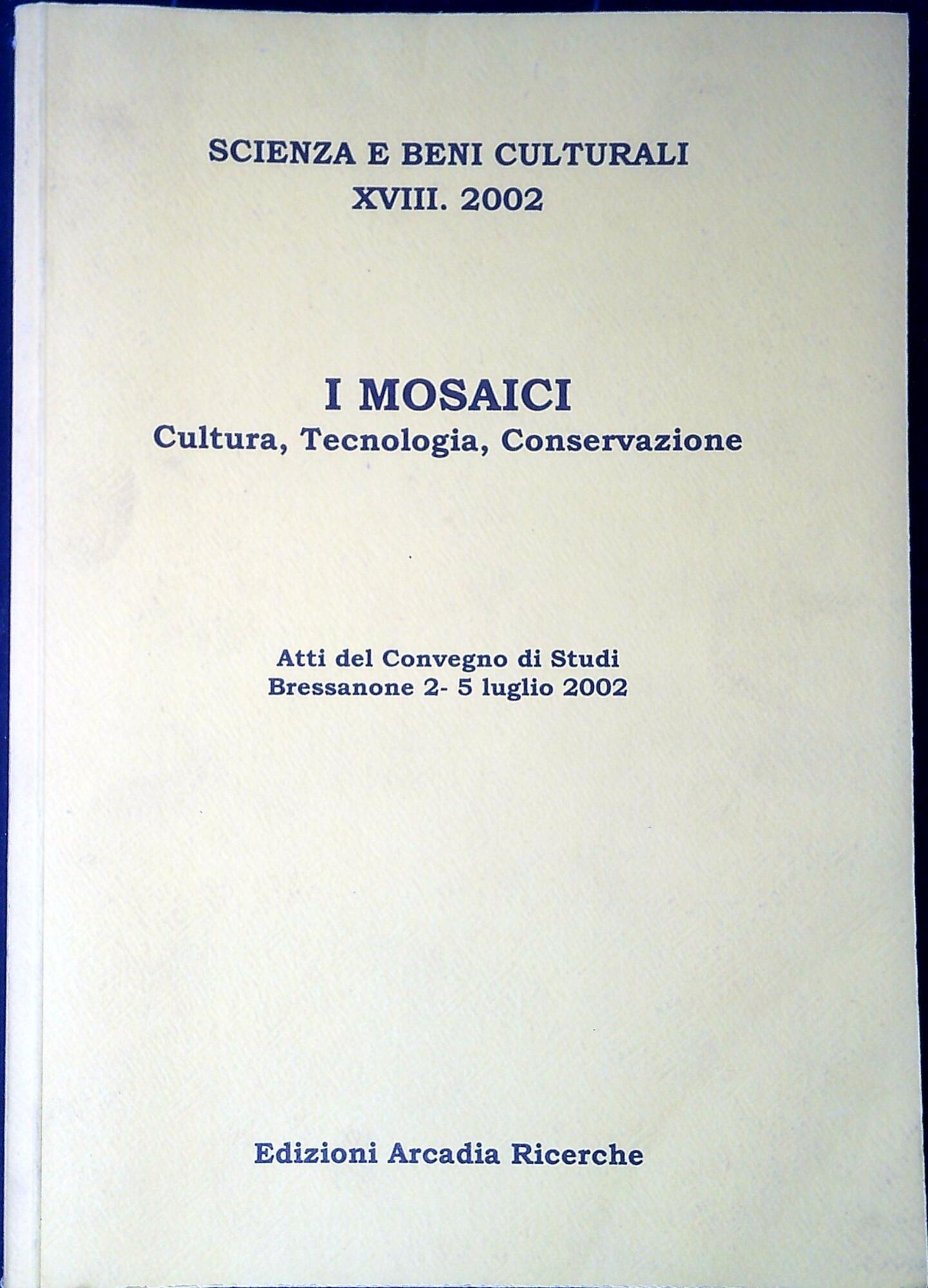 I mosaici : cultura, tecnologia, conservazione : atti del convegno …