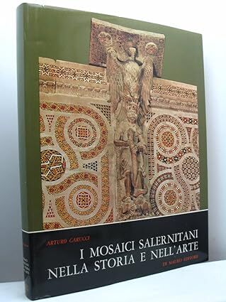 I mosaici salernitani nella storia e nell'arte