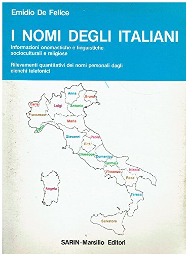 I nomi degli italiani. Informazioni onomastiche e linguistiche socioculturali e …