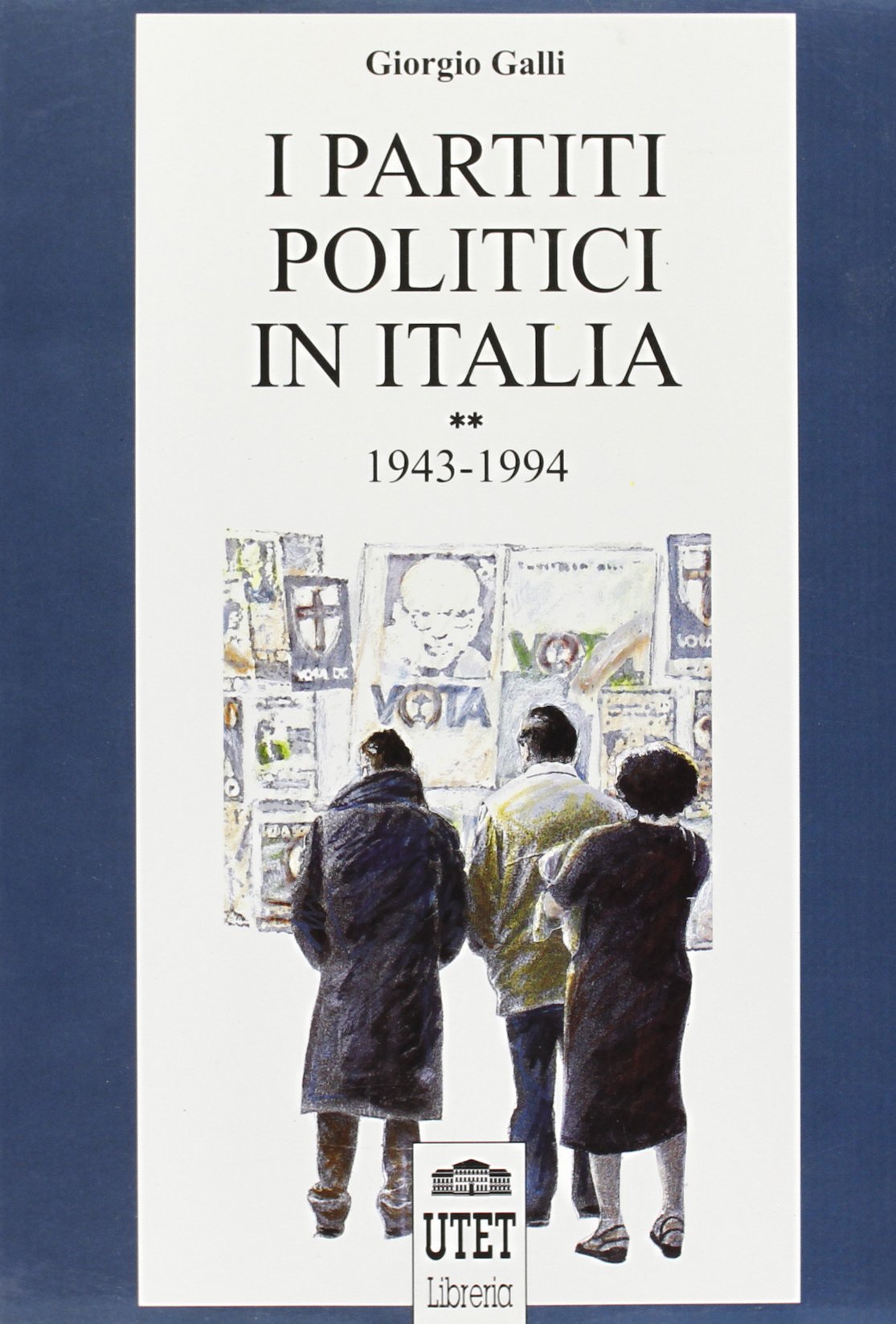 I partiti politici in Italia. 1943-1994 (Vol. 2)