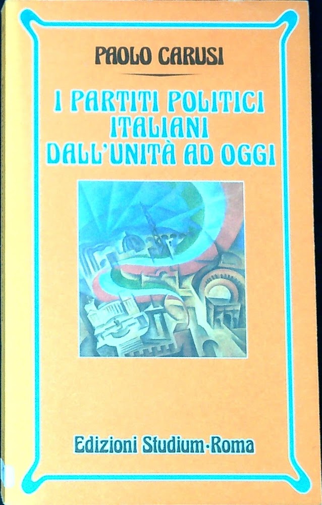 I partiti politici italiani dall'Unità ad oggi