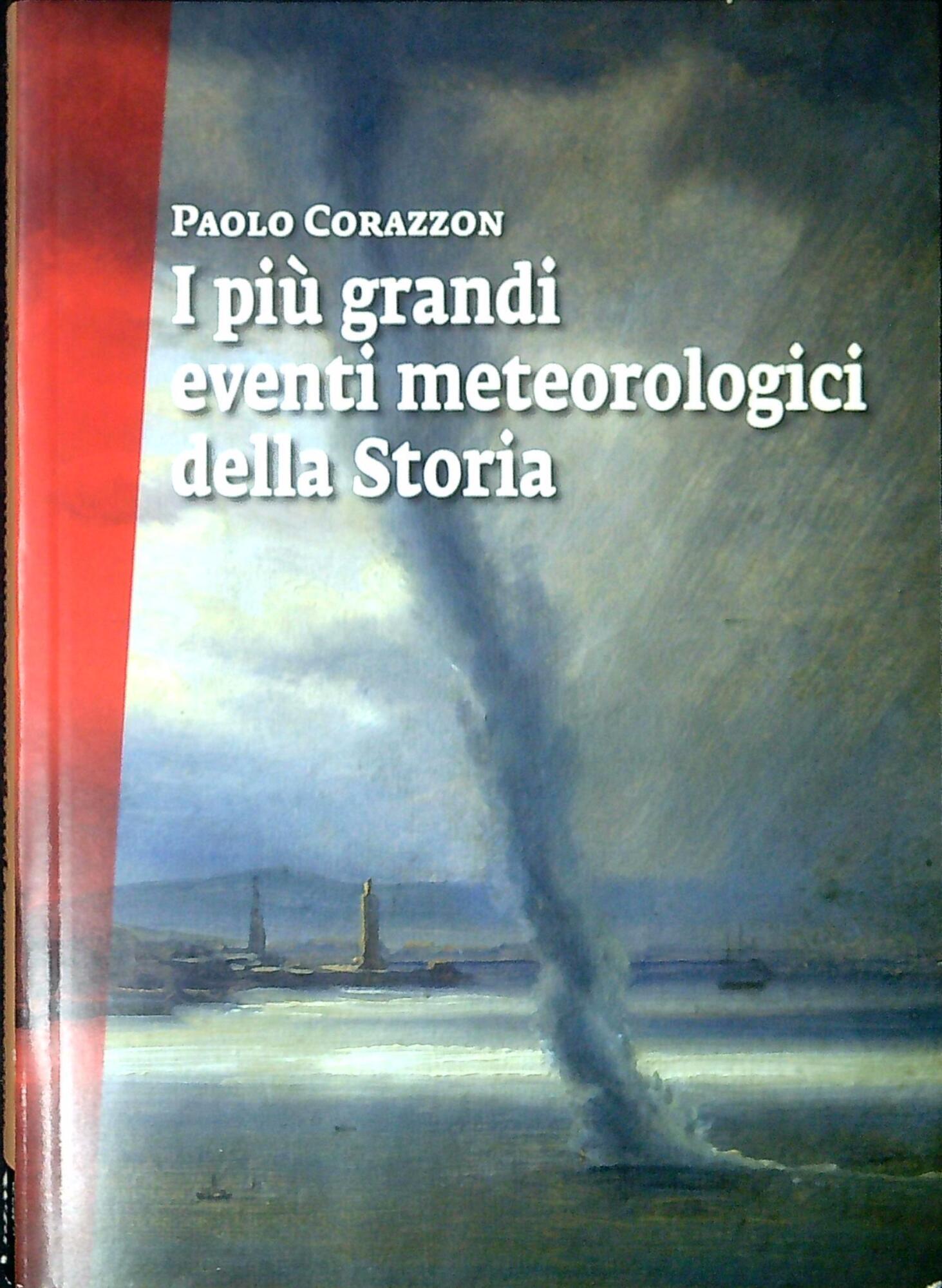 I più grandi eventi meteorologici della storia