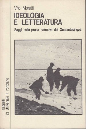 Ideologia e letteratura. Saggi sulla prosa narrativa del Quarantacinque
