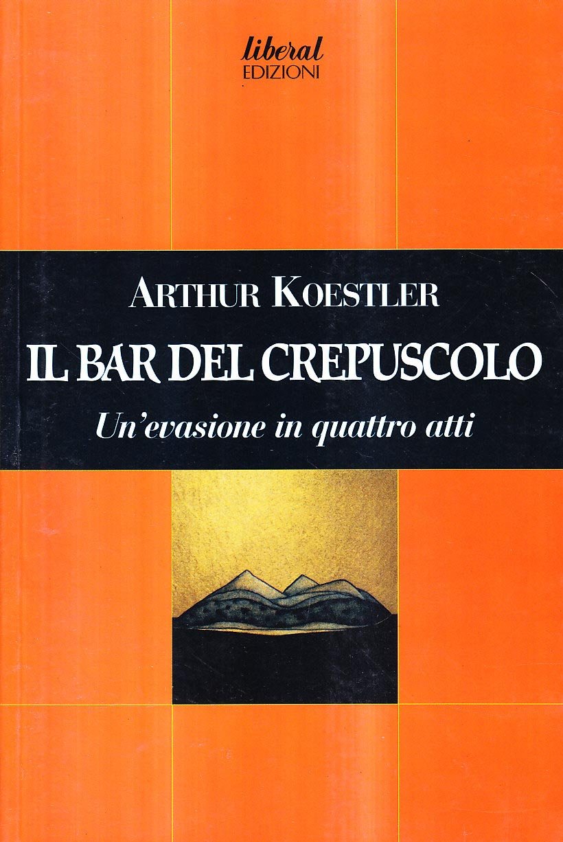 Il bar del crepuscolo. Un'evasione in quattro atti