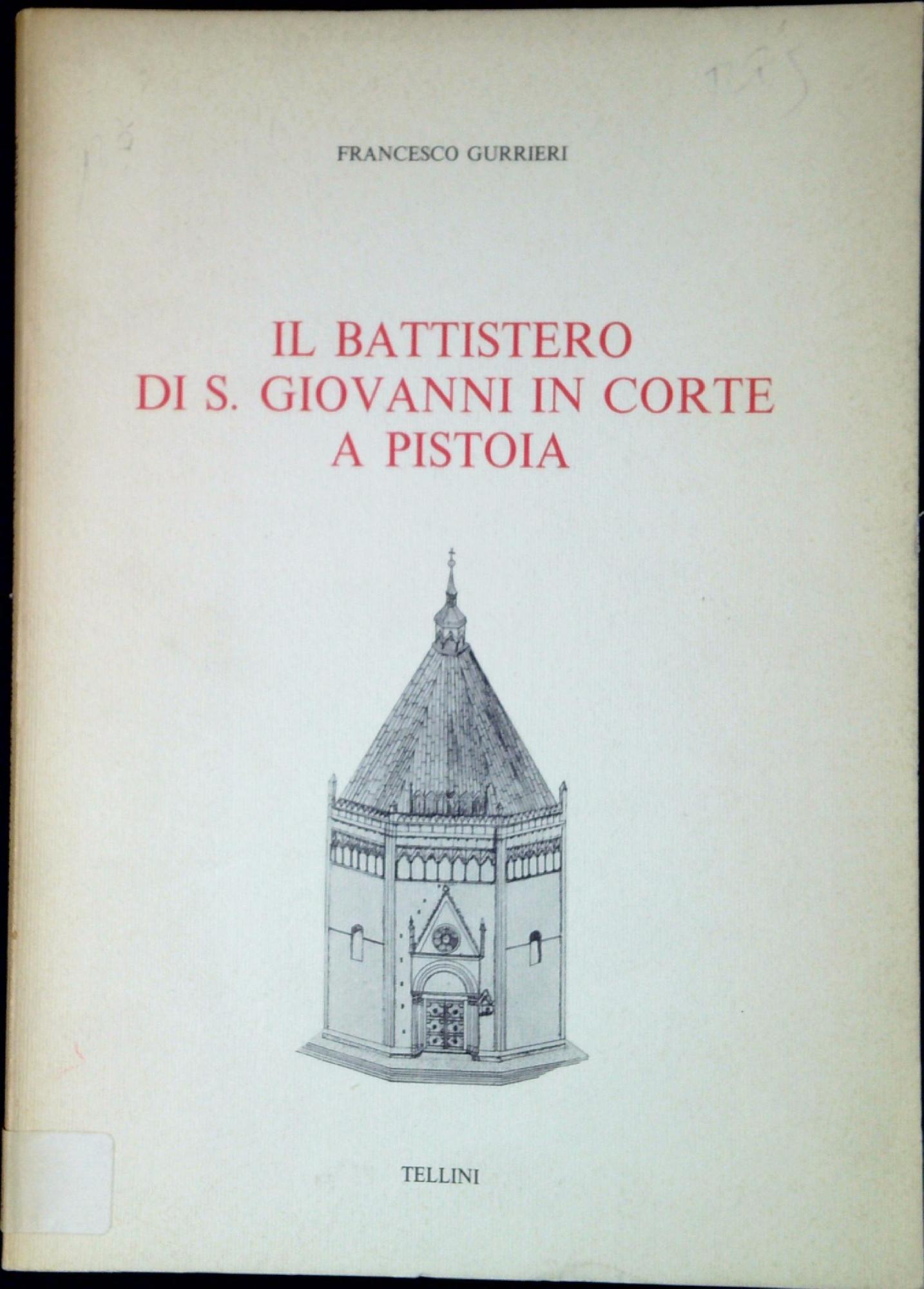 Il battistero di S. Giovanni in Corte a Pistoia