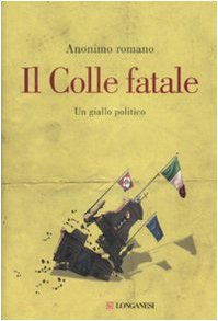 Il Colle fatale. Un giallo politico