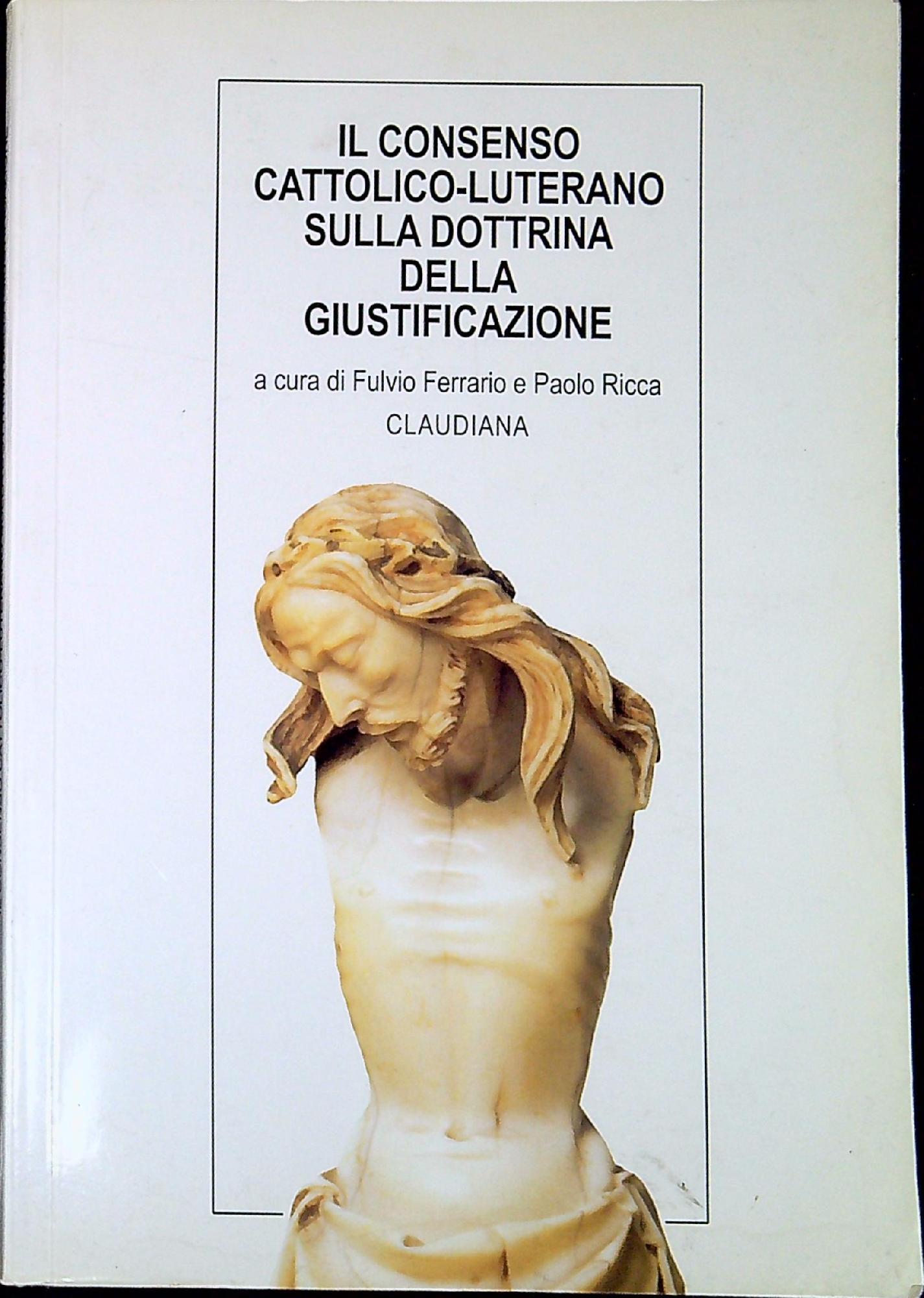 Il consenso cattolico-luterano sulla dottrina della giustificazione : documenti ufficiali …