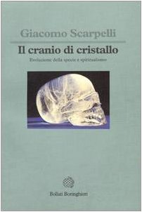 Il cranio di cristallo. Evoluzione della specie e spiritualismo