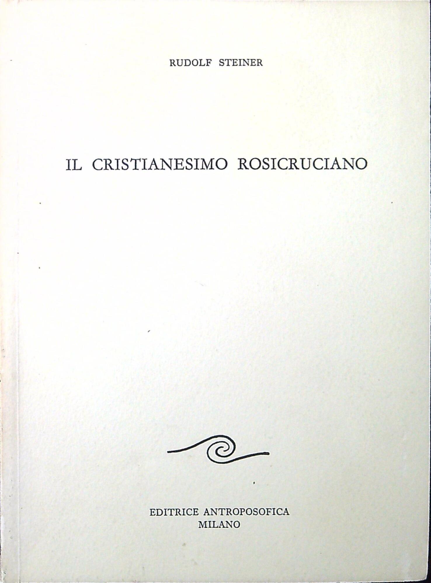 Il cristianesimo rosicruciano : tre conferenze tenute a Neuchatel il …