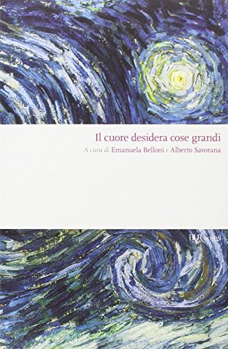 Il cuore desidera cose grandi