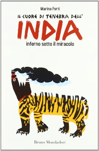 Il cuore di tenebra dell'India. Inferno sotto il miracolo