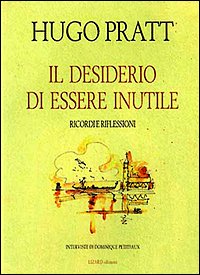 Il desiderio di essere inutile. Ricordi e riflessioni