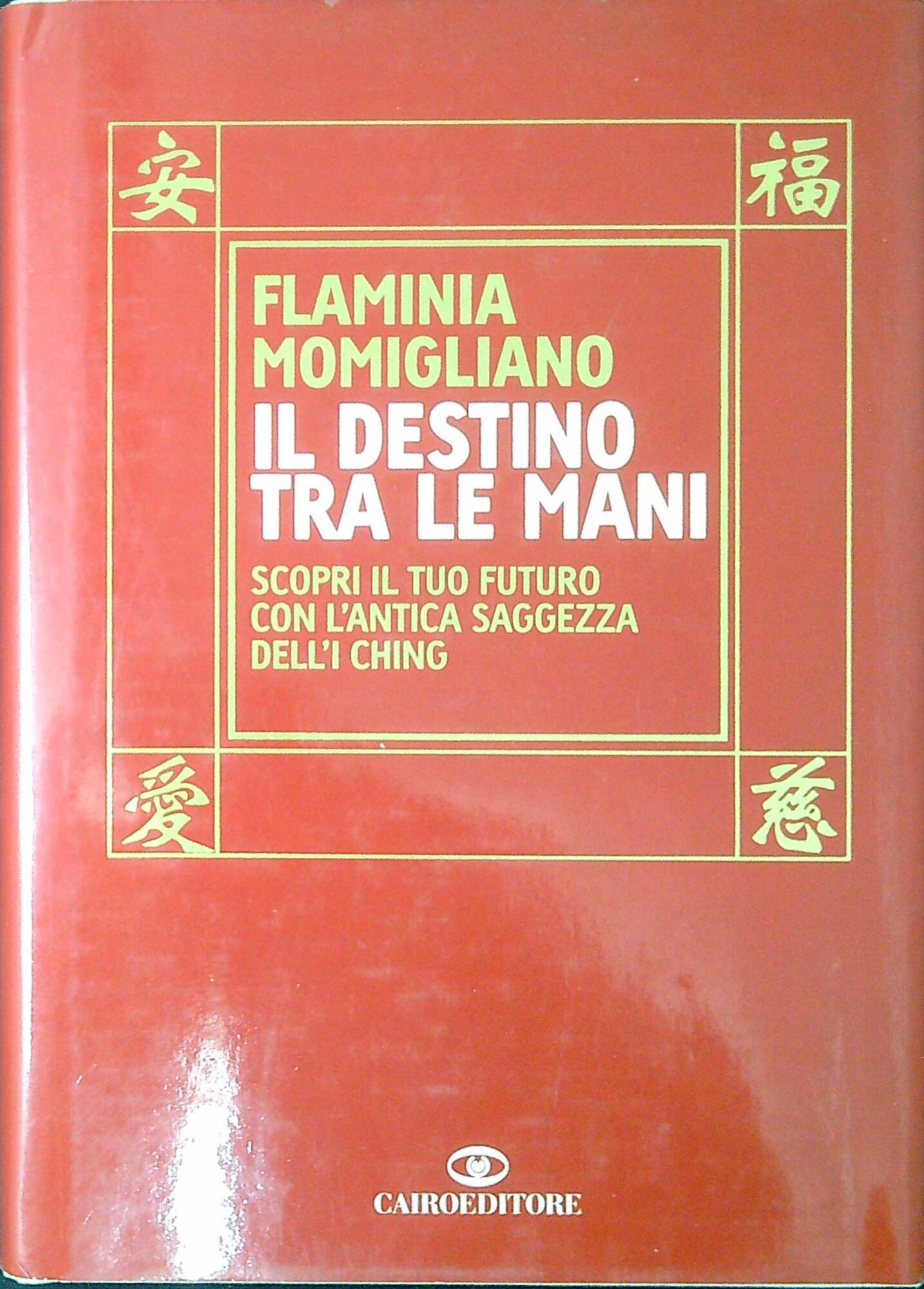 Il destino tra le mani. Scopri il tuo futuro con …
