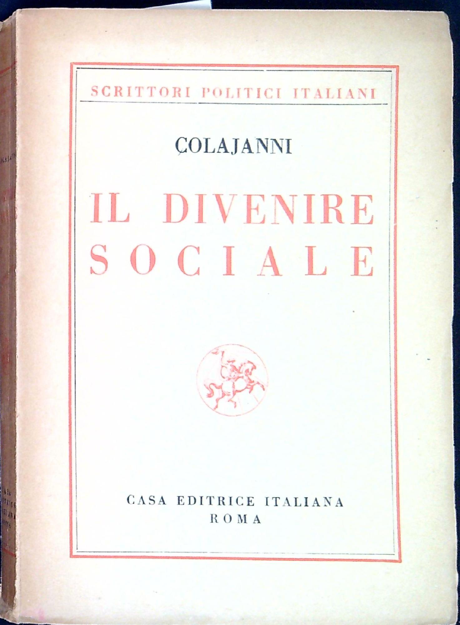 Il divenire sociale. Scritti politici e sociali.