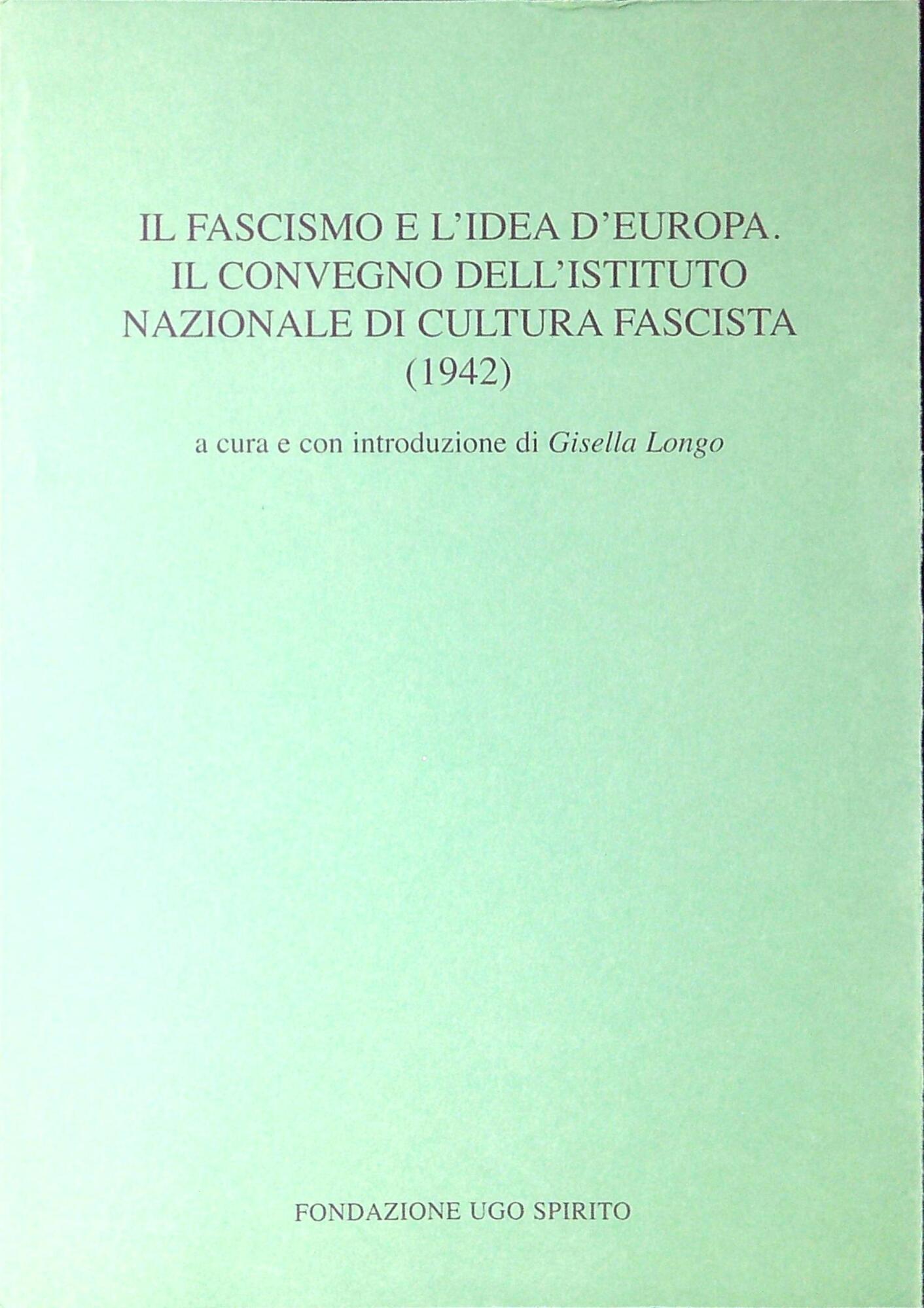 Il fascismo e l'idea d'Europa : il Convegno dell'Istituto nazionale …
