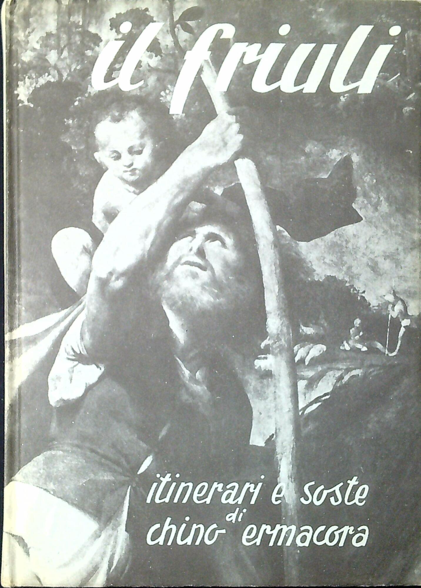 Il Friuli : itinerari e soste