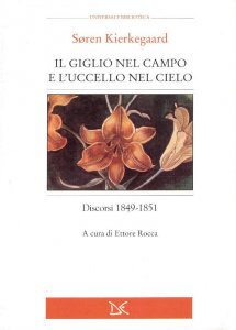 Il giglio nel campo e l'uccello nel cielo. Discorsi (1849-1851)