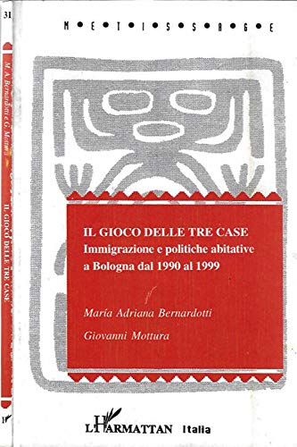 Il gioco delle tre case. Immigrazione e politiche abitative a …