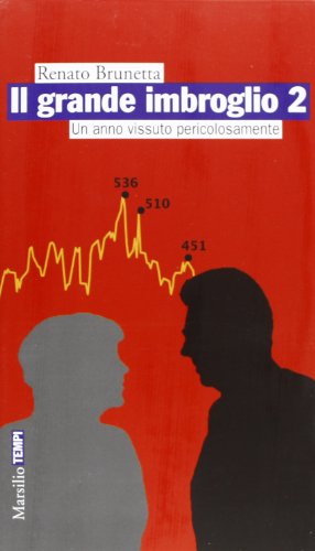 Il grande imbroglio 2. Un anno vissuto pericolosamente