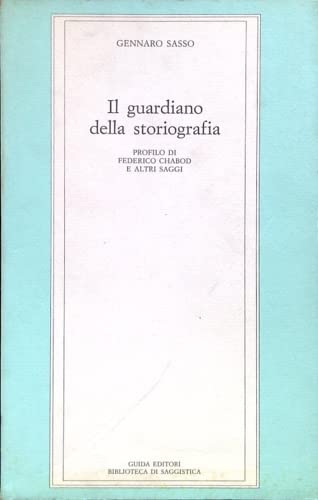 Il guardiano della storiografia. Profilo di Federico Chabod e altri …