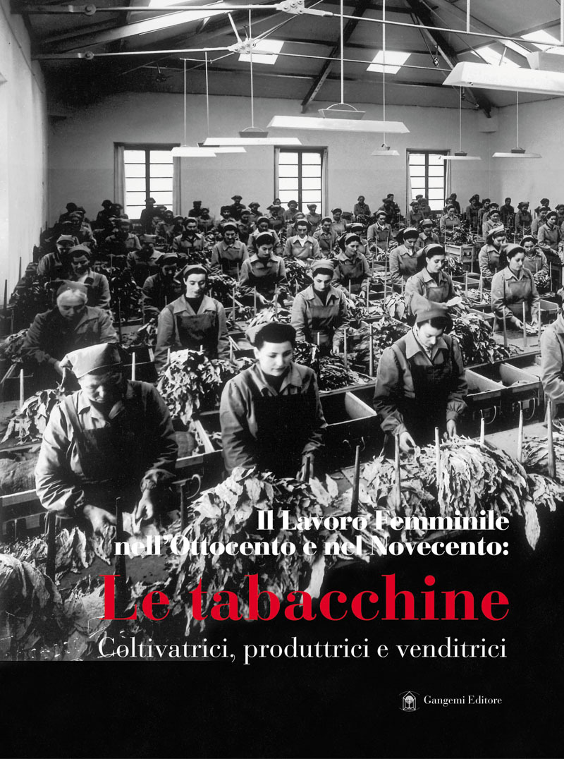 Il lavoro femminile nell'Ottocento e nel Novecento: le tabacchine : …