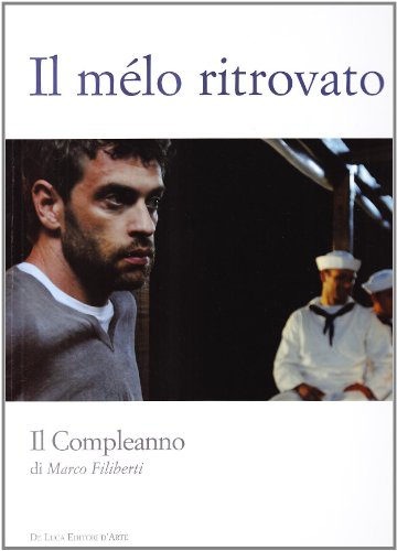 Il mélo ritrovato. Il compleanno di Marco Filiberti