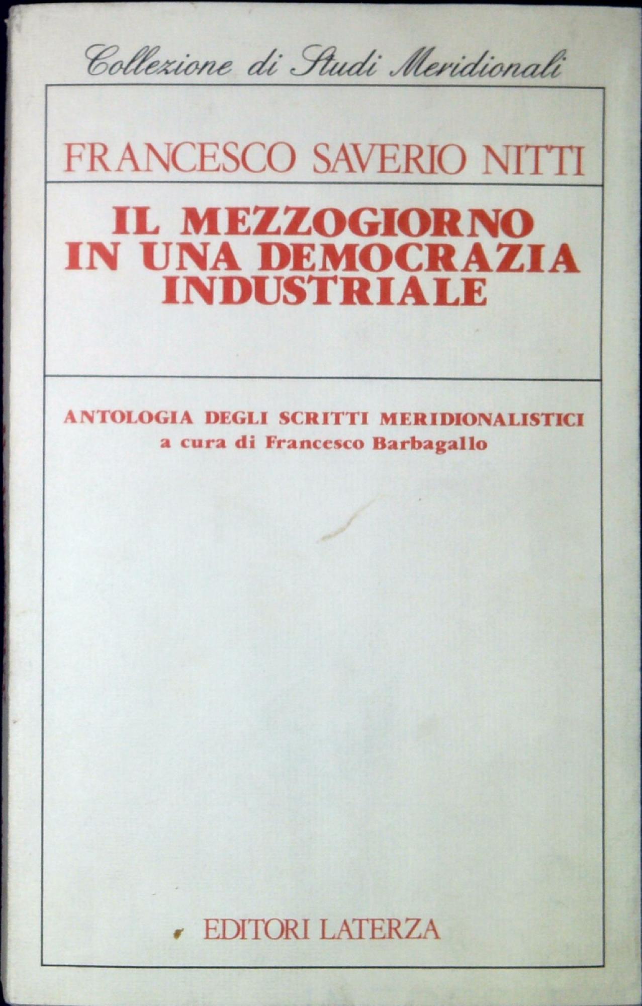 Il Mezzogiorno in una democrazia industriale : antologia degli scritti …
