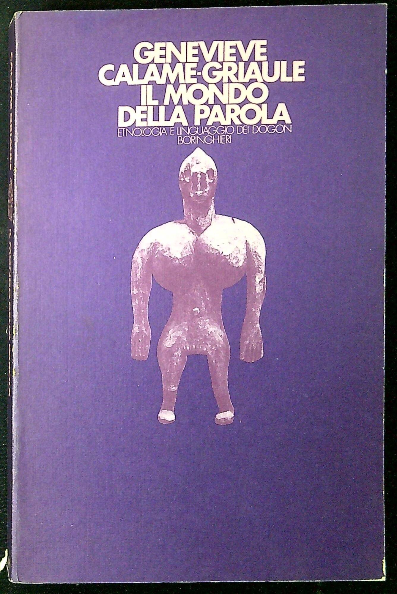 Il mondo della parola : etnologia e linguaggio dei Dogon