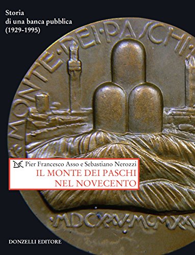 Il Monte dei Paschi nel Novecento: Storia di una banca …