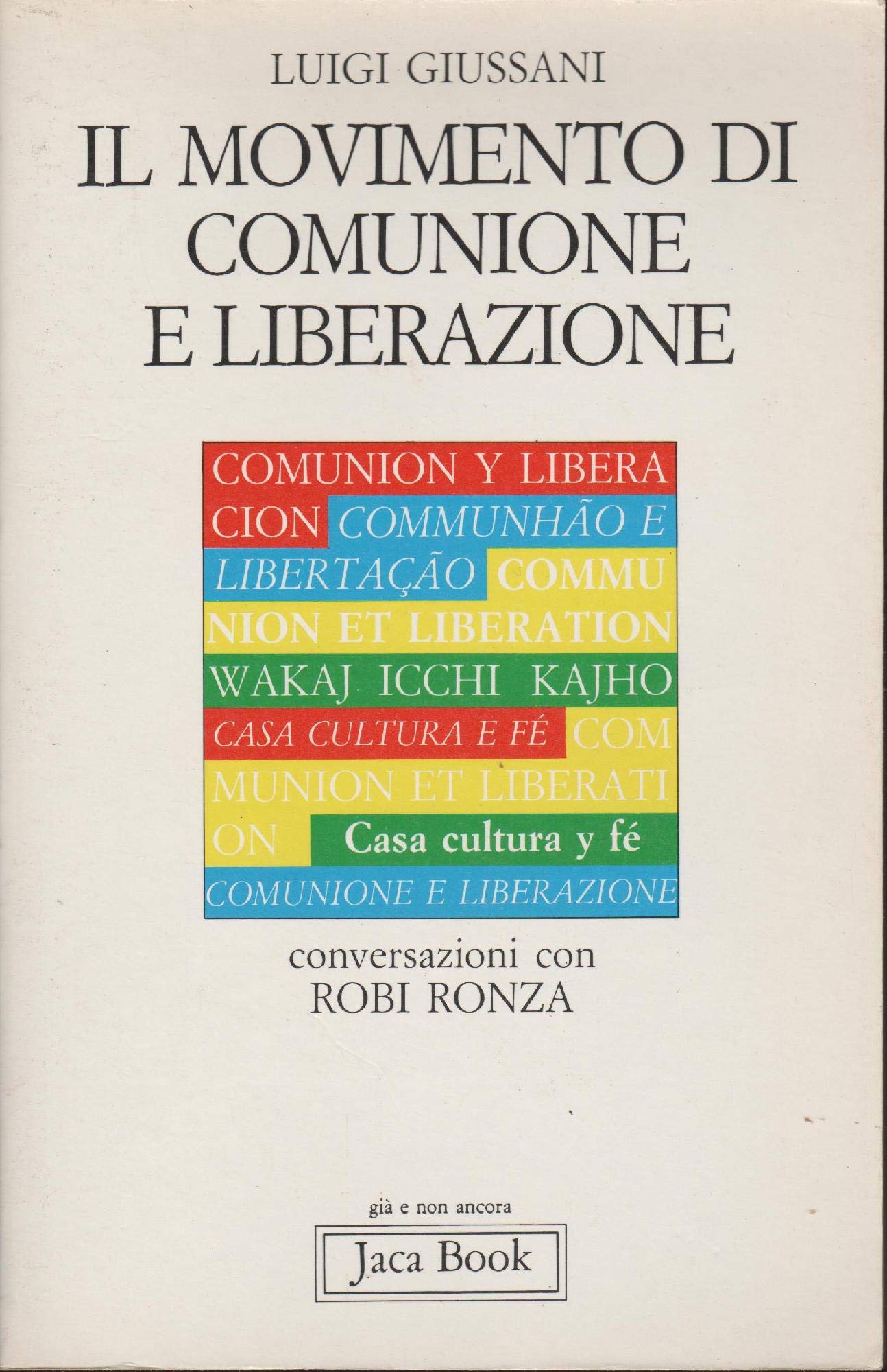 Il movimento di Comunione e Liberazione. Conversazioni con Robi Ronza