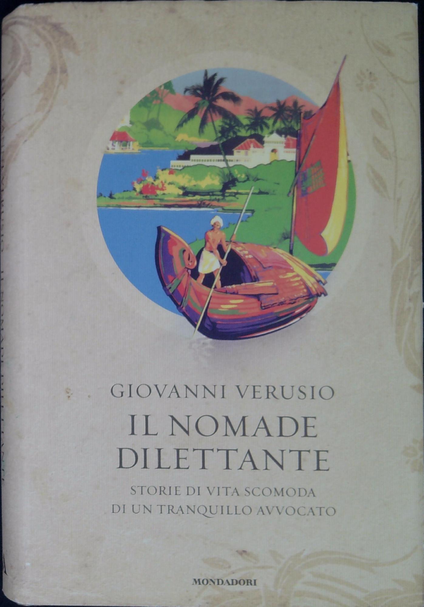 Il nomade dilettante : storie di vita scomoda di un …