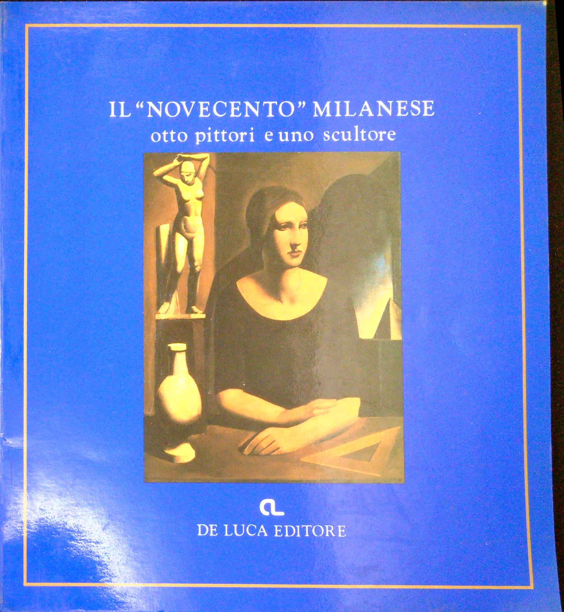 Il "Novecento" milanese : otto pittori e uno scultore