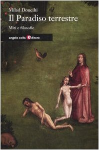 Il paradiso terrestre. Miti e filosofie
