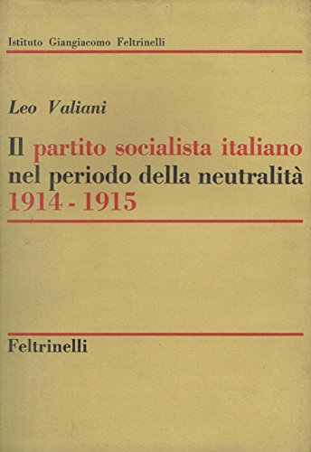 Il Partito Socialista Italiano Nel Periodo Della Neutralita' 1914 - …