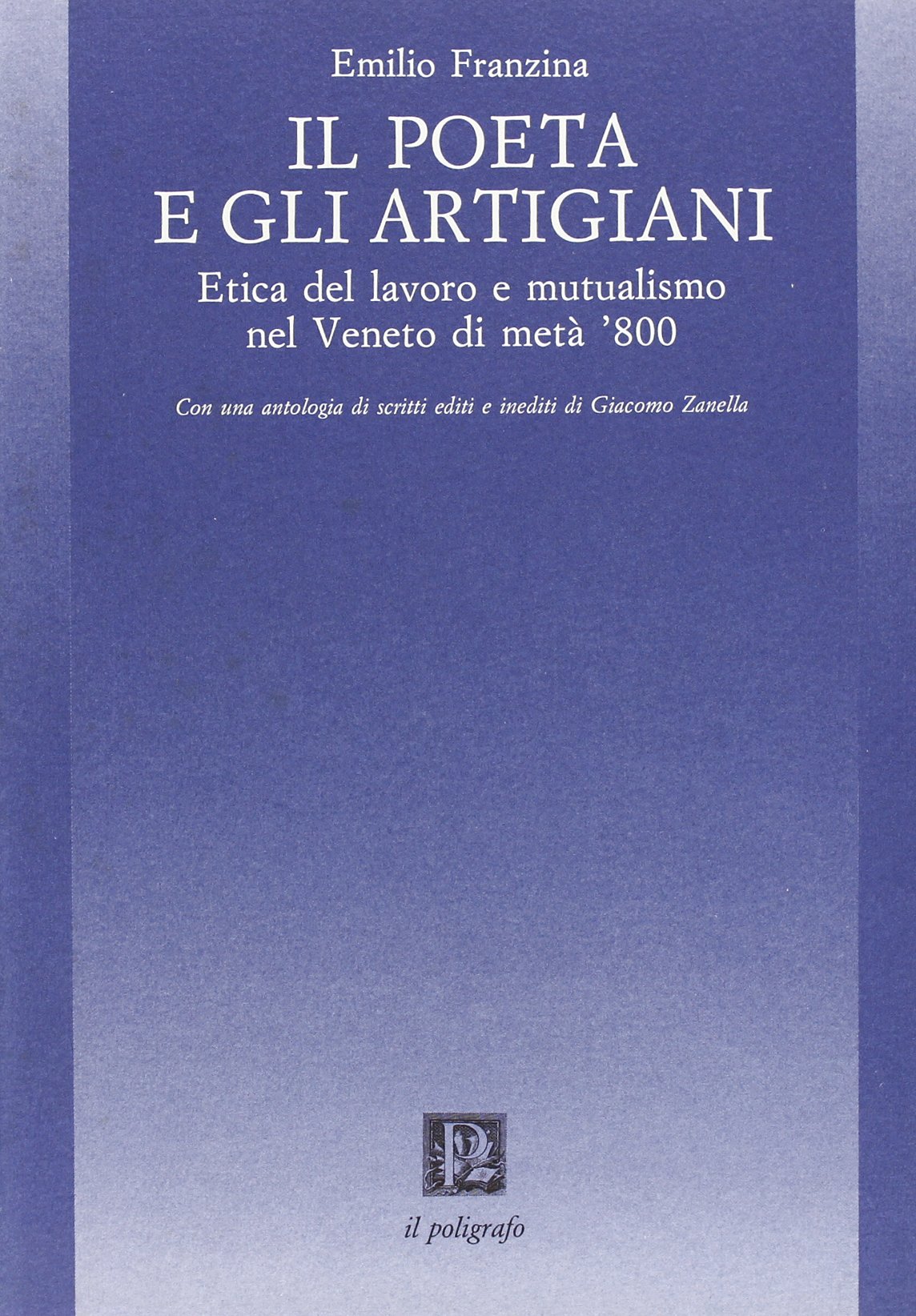 Il poeta e gli artigiani. Etica del lavoro e mutualismo …