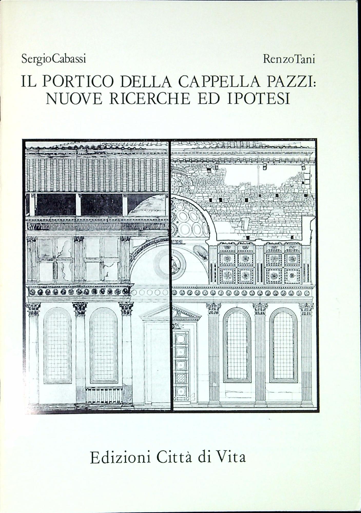 Il portico della Cappella Pazzi : nuove ricerche ed ipotesi