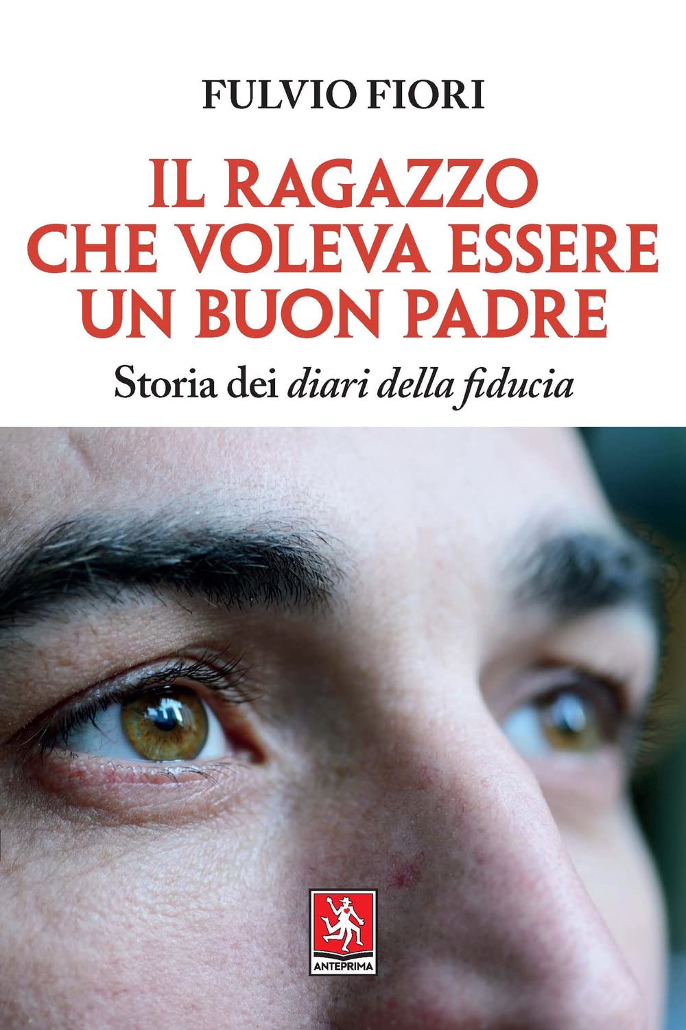 Il ragazzo che voleva essere un buon padre. Storia dei …