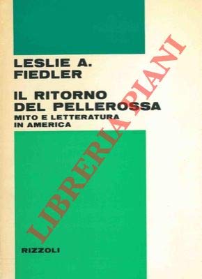 Il ritorno del pellerossa. Mito e letteratura in America.
