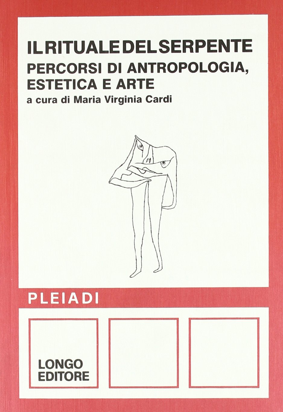 Il rituale del serpente. Percorsi di antropologia, estetica e arte