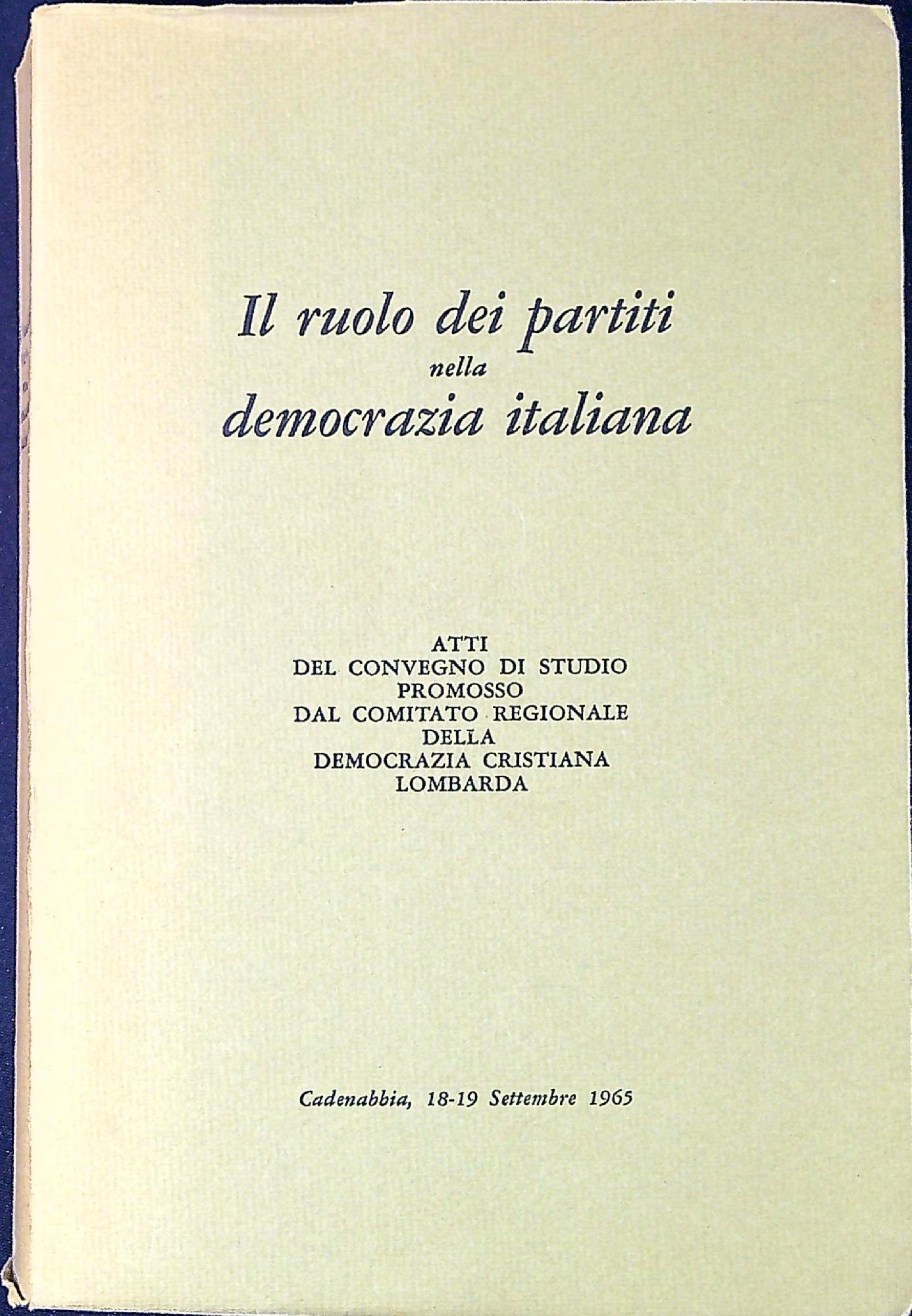 Il ruolo dei partiti nella democrazia italiana Atti del Convegno …