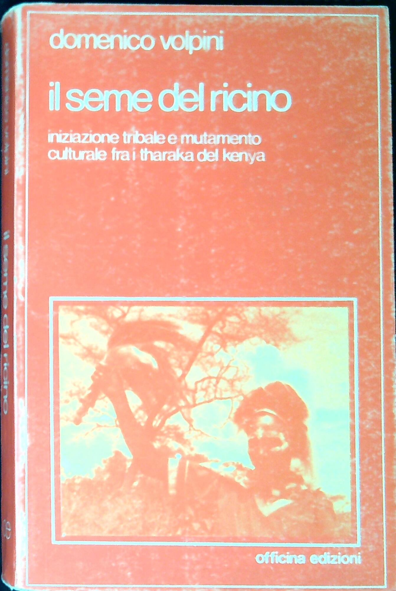 Il seme del ricino : iniziazione tribale e mutamento culturale …