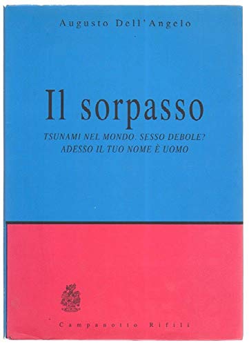 Il sorpasso. Tsunami nel mondo. Sesso debole? Adesso il tuo …