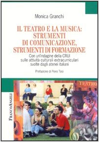 Il teatro e la musica: strumenti di comunicazione, strumenti di …