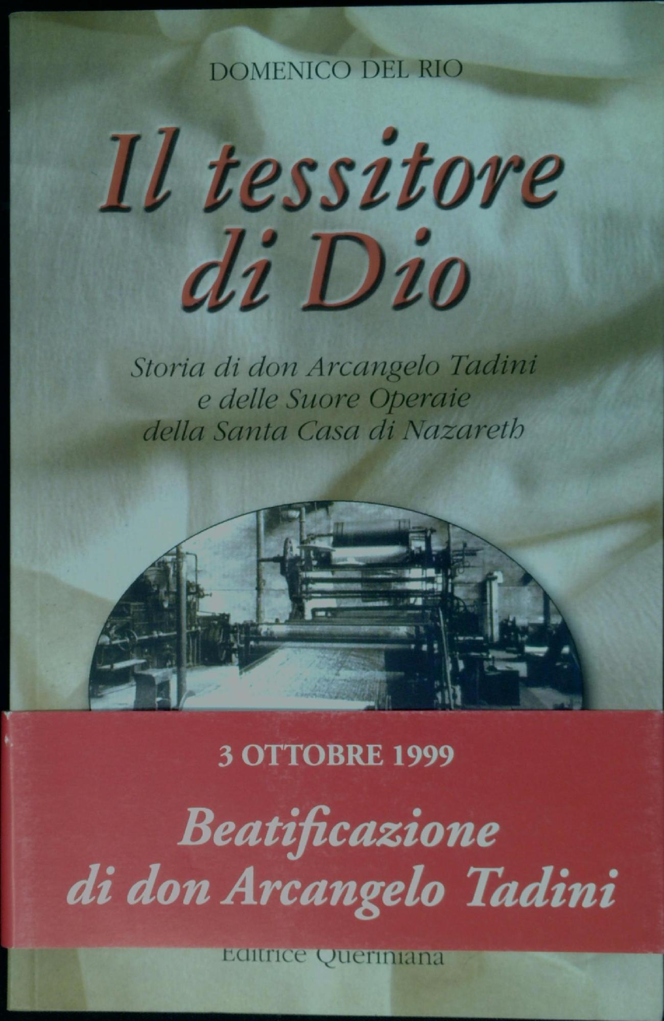 Il tessitore di Dio : storia di don Arcangelo Tadini …